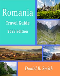 Romania Basic Travel Guide: 2023 Edition - Daniel B. Smith - E-Book