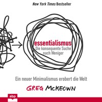 Essentialismus: Die konsequente Suche nach Weniger - Greg McKeown - Hörbuch