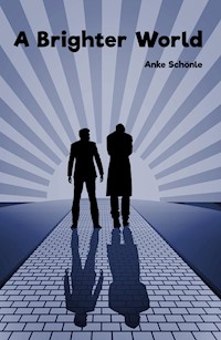 A Brighter World - Anke Schönle - E-Book