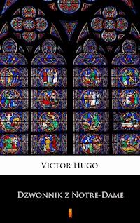 Dzwonnik z Notre-Dame - Victor Hugo - E-Book