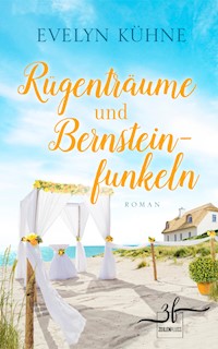 Rügenträume und Bernsteinfunkeln - Evelyn Kühne - E-Book