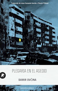 Plegaria en el asedio - Damir Ovčina - E-Book