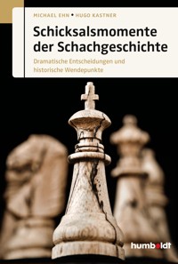 Schicksalsmomente der Schachgeschichte - Michael Ehn - E-Book