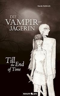 Die Vampirjägerin - Sarah Hellwich - E-Book