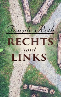 Rechts und Links - Joseph Roth - E-Book