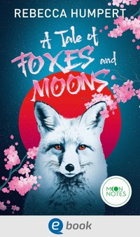A Tale of Foxes and Moons - Rebecca Humpert - E-Book
