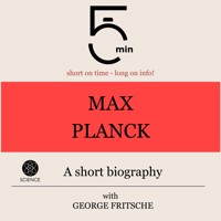 Max Planck: A short biography - 5 Minutes - Hörbuch