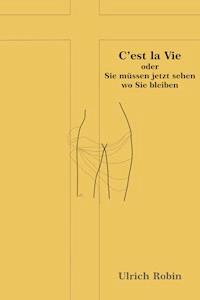 C'est la Vie - Ulrich Robin - E-Book