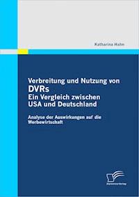 Verbreitung und Nutzung von DVRs: Ein Vergleich zwischen USA und Deutschland - Katharina Hahn - E-Book