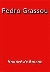 Pedro Grassou - Honore de Balzac - E-Book