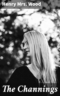 The Channings - Mrs. Henry Wood - E-Book