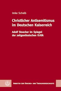 Christlicher Antisemitismus im Deutschen Kaiserreich - Imke Scheib - E-Book