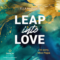 I'm sorry, Miss Pippa - Leap into Love, Band 2 (ungekürzt) - Ella McQueen - Hörbuch