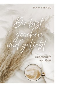 Du bist gesehen und geliebt - Tanja Stenzig - E-Book