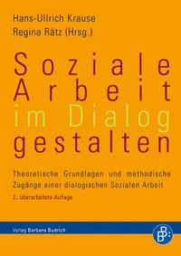 Soziale Arbeit im Dialog gestalten - - E-Book