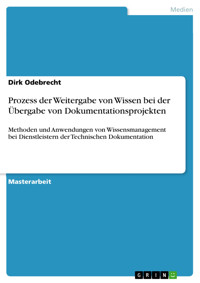 Prozess der Weitergabe von Wissen bei der Übergabe von Dokumentationsprojekten - Dirk Odebrecht - E-Book