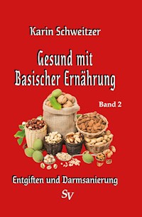 Gesund mit basischer Ernährung Band 2 - Karin Schweitzer - E-Book