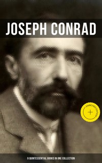Joseph Conrad: 9 Quintessential Books in One Collection - Joseph Conrad - E-Book