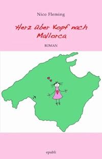 Herz über Kopf nach Mallorca - Nico Fleming - E-Book