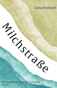 Milchstraße - Cora Andrash - E-Book