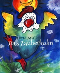 Das Zauberhuhn - Dörte Müller - E-Book