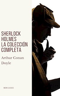 Sherlock Holmes: La colección completa - Arthur Conan Doyle - E-Book