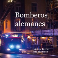 Bomberos alemanes - Cristina Berna - E-Book