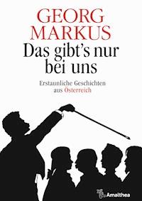Das gibt's nur bei uns - Georg Markus - E-Book