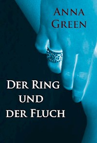 Der Ring und der Fluch - Anna Green - E-Book