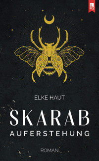 Skarab: Auferstehung - Elke Haut - E-Book