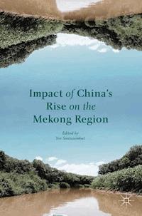 Impact of China's Rise on the Mekong Region - Yos Santasombat - E-Book
