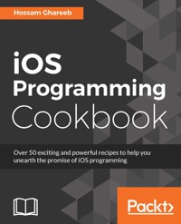 iOS Programming Cookbook - Hossam Ghareeb - E-Book