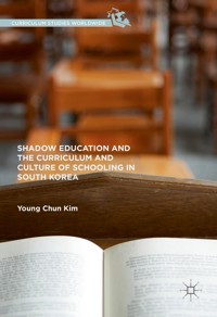 Shadow Education and the Curriculum and Culture of Schooling in South Korea - Young Chun Kim - E-Book