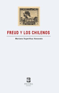 Freud y los chilenos - Mariano Ruperthuz Honorato - E-Book