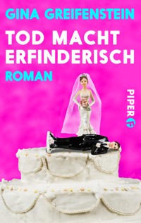 Tod macht erfinderisch - Gina Greifenstein - E-Book