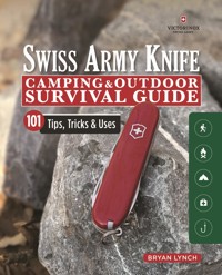 Victorinox Swiss Army Knife Camping & Outdoor Survival Guide - Bryan Lynch - E-Book