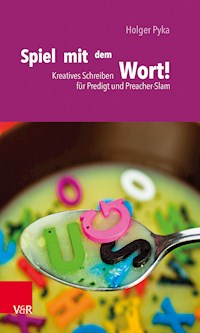 Spiel mit dem Wort! - Holger Pyka - E-Book