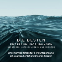 Die besten Entspannungsübungen bei Stress, Kopfschmerzen und Migräne - Patrick Lynen - Hörbuch