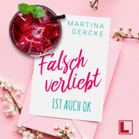 Falsch verliebt ist auch ok (ungekürzt) - Martina Gercke - Hörbuch
