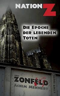 Die Epoche der lebenden Toten - Eric Zonfeld - E-Book