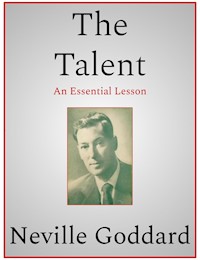 The Talent - Neville Goddard - E-Book