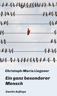 Ein ganz besonderer Mensch - Christoph-Maria Liegener - E-Book