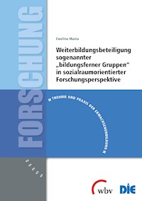 Weiterbildungsbeteiligung sogenannter "bildungsferner Gruppen" - Ewelina Mania - kostenlos E-Book