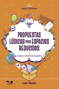 Propuestas lúdicas para espacios reducidos - Luis Torres - E-Book