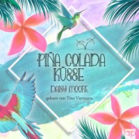 Pina Colada Küsse - Daisy Moore - Hörbuch