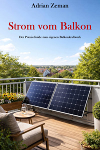 Strom vom Balkon - Adrian Zeman - E-Book