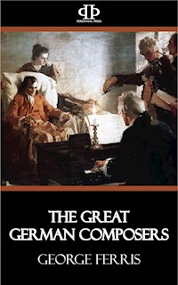 The Great German Composers - George Ferris - E-Book