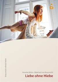 Liebe ohne Hiebe - Ekkehard von Braunmühl - E-Book