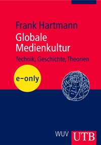 Globale Medienkultur - Frank Hartmann - E-Book