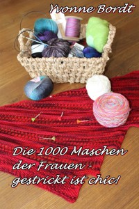 Die 1000 Maschen der Frauen - Yvonne Bordt - E-Book